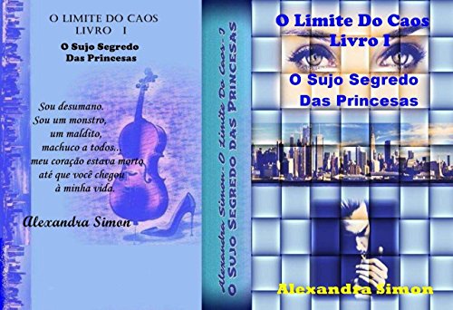 Capa do livro: O LIMITE DO CAOS LIVRO I: O Sujo Segredo das Princesas (Dragao & Ninfa 1) - Ler Online pdf