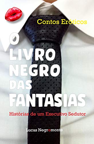 Livro PDF: O Livro Negro das Fantasias: Histórias de um Executivo Sedutor