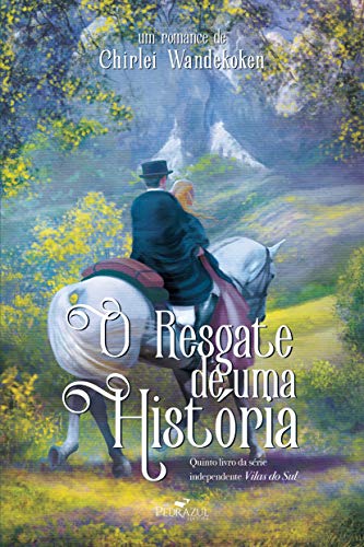 Livro PDF O RESGATE DE UMA HISTÓRIA (Vilas do Sul Livro 5)