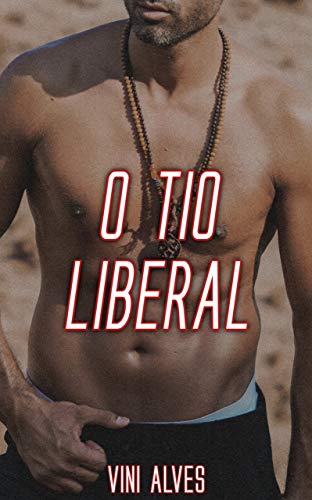 Capa do livro: O Tio Liberal: Conto erótico gay - Ler Online pdf