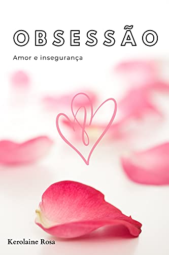 Capa do livro: Obsessão: Amor e Insegurança - Ler Online pdf