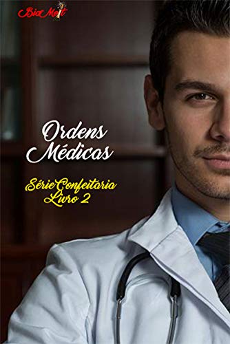Capa do livro: Ordens Médicas (Confeiteiras Livro 2) - Ler Online pdf