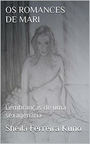 Livro PDF: Os Romances de Mari: Lembranças de uma sexagenária