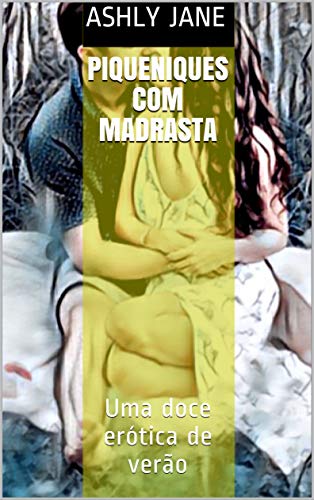 Capa do livro: PIQUENIQUES COM MADRASTA: Uma doce erótica de verão - Ler Online pdf