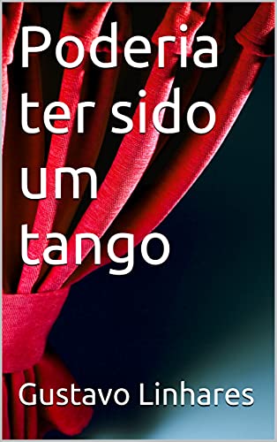 Capa do livro: Poderia ter sido um tango - Ler Online pdf