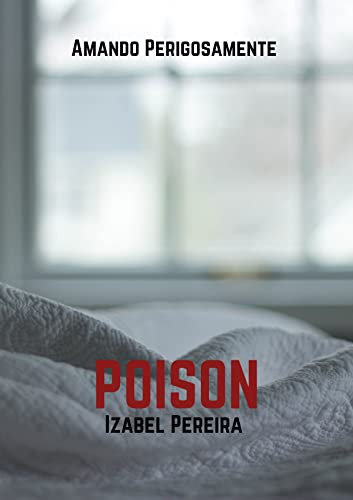 Capa do livro: Poison: Amando Perigosamente - Ler Online pdf