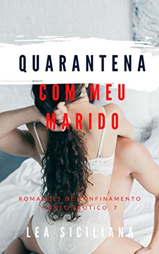 Livro PDF Quarantena com Meu Marido: conto erotico (Romances de confinamento)