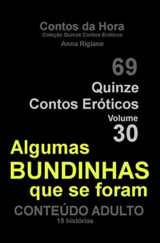 Livro PDF: Quinze Contos Eroticos 30 Algumas bundinhas que se foram (Coleção Quinze Contos Eróticos)