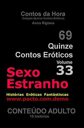 Livro PDF Quinze Contos Eroticos 33 Sexo Estranho – Histórias Eróticas Fantásticas (Coleção Quinze Contos Eróticos)