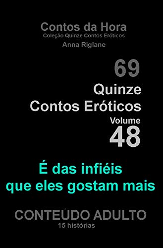 Capa do livro: Quinze Contos Eróticos 48 É das infiéis que eles gostam mais (Coleção Quinze Contos Eróticos) - Ler Online pdf