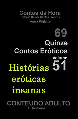 Livro PDF Quinze Contos Eroticos 51 Histórias eróticas insanas (Coleção Quinze Contos Eroticos)