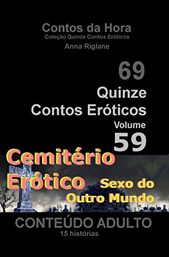 Capa do livro: Quinze Contos Eróticos 59 – Cemitério Erótico… Sexo do Outro Mundo (Coleção Quinze Contos Eróticos) - Ler Online pdf