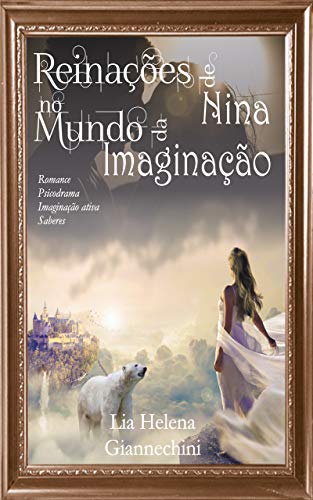 Capa do livro: Reinações de Nina no Mundo da Imaginação: O Poder do Pensamento Mágico - Ler Online pdf