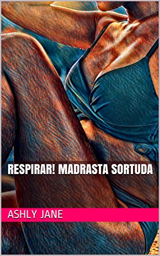 Capa do livro: RESPIRAR! MADRASTA SORTUDA - Ler Online pdf