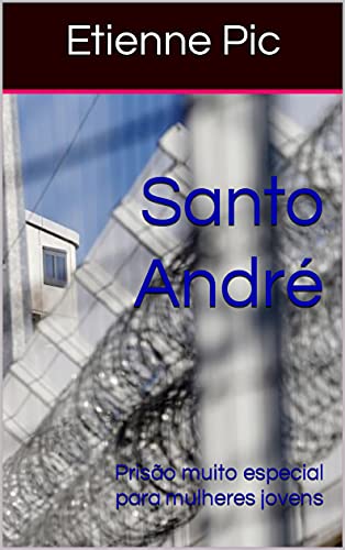 Livro PDF: Santo André: Prisão muito especial para mulheres jovens