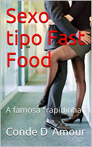 Livro PDF Sexo tipo Fast Food: A famosa “rapidinha”