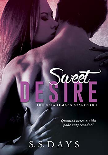 Capa do livro: Sweet Desire: Trilogia Irmãos Stanford I - Ler Online pdf