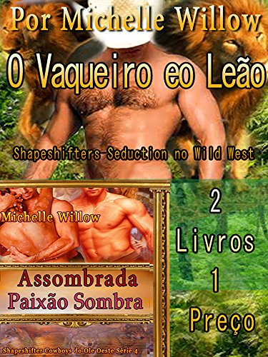 Livro PDF The Cowboy and the Lion & assombrada Sombras Passion – Ghostly Lobo Shapeshifters: Shapeshifters Seduction in the Wild West – 2 Livros 1 Preço