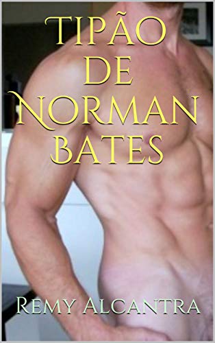 Capa do livro: Tipão de Norman Bates: Dando Pro Coroa Farmacêutico - Ler Online pdf