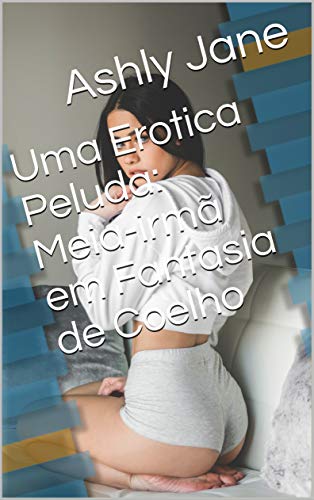 Livro PDF: Uma Erotica Peluda: Meia-irmã em Fantasia de Coelho