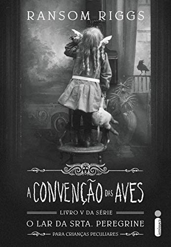 Capa do livro: A Convenção Das Aves (O lar da srta. Peregrine para crianças peculiares Livro 5) - Ler Online pdf