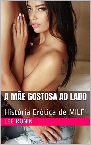 Livro PDF A Mãe Gostosa ao Lado : História Erótica de MILF