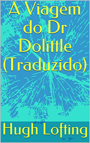 Livro PDF A Viagem do Dr Dolittle (Traduzido)