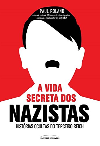 Capa do livro: A vida secreta dos nazistas - Ler Online pdf