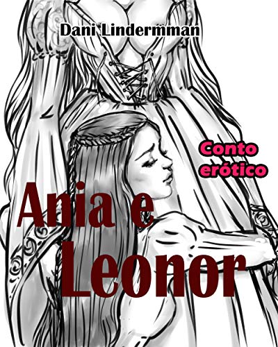 Livro PDF: Ania e Leonor (Indecorosas)