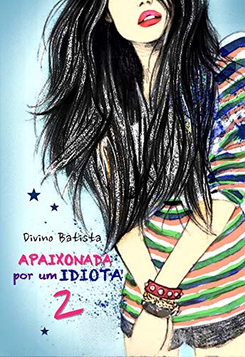 Capa do livro: Apaixonada Por Um IDIOTA 2 (Apaixonada Por Um IDIOTA!) - Ler Online pdf