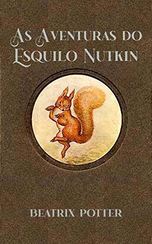 Capa do livro: As Aventuras do Esquilo Nutkin (Os Contos de Beatrix Potter) - Ler Online pdf