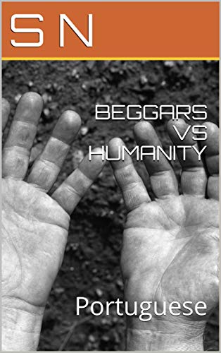 Capa do livro: BEGGARS VS HUMANITY: Portuguese - Ler Online pdf