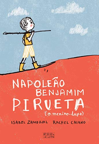 Capa do livro: Benjamim Napoleão Pirueta O Menino Lupa - Ler Online pdf