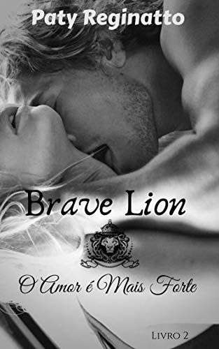 Capa do livro: Brave Lion : O Amor é Mais Forte - Ler Online pdf