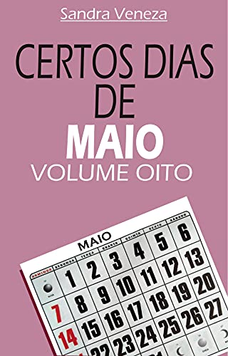 Capa do livro: CERTOS DIAS DE MAIO – VOLUME OITO - Ler Online pdf