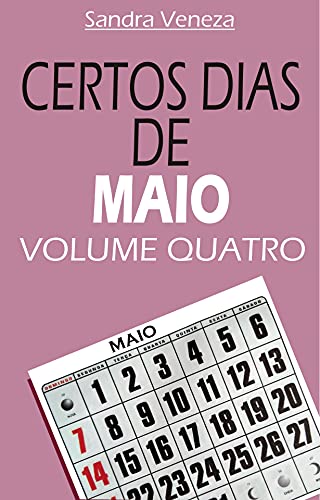 Capa do livro: CERTOS DIAS DE MAIO – VOLUME QUATRO - Ler Online pdf