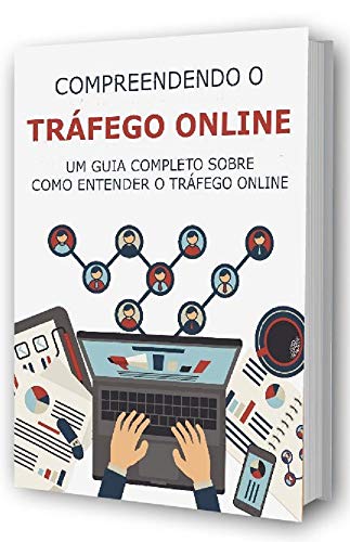Capa do livro: Compreendendo O Tráfego On-Line : Esta é a forma de obter o tráfego que você precisa rapidamente! (1) - Ler Online pdf