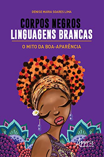 Capa do livro: Corpos Negros, Linguagens Brancas: O Mito da Boa-Aparência - Ler Online pdf