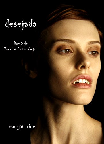 Capa do livro: Desejada (Livro 5 De Memórias De Um Vampiro) - Ler Online pdf