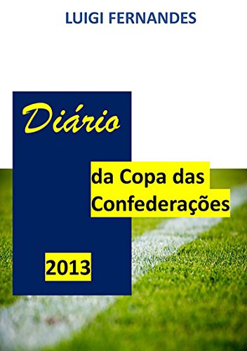 Livro PDF Diário Da Copa Das Confederações De 2013