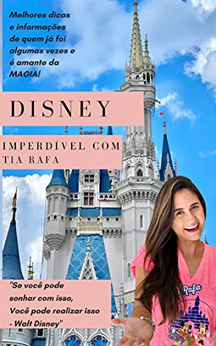 Capa do livro: Disney Imperdível : Melhores dicas e informações de quem já viajou algumas vezes e é amante da MAGIA! - Ler Online pdf