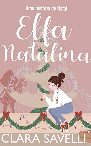 Livro PDF Elfa Natalina: Uma História de Natal (Histórias de Natal)