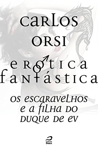 Livro PDF Erótica Fantástica – Os escaravelhos e a filha do duque de Ev (Contos do Dragão)