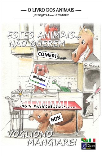 Capa do livro: Estes Animais… Não Querem Comer! (Bilíngue Português-Italiano) (O livro dos animais (Bilíngue) 2) - Ler Online pdf