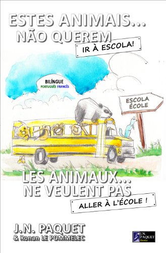 Livro PDF: Estes Animais… Não Querem Ir A Escola! (Bilingue Português-Francês) (O livro dos animais (Bilíngue) 4)