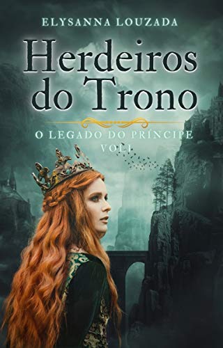 Livro PDF Herdeiros do Trono: O legado do príncipe vol 1
