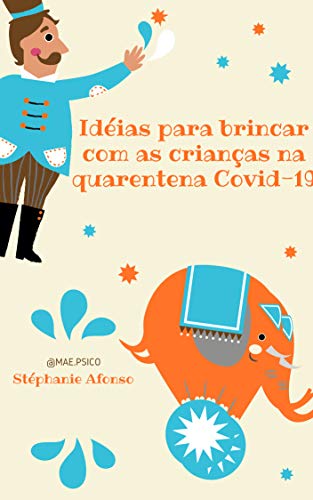 Capa do livro: Idéias para brincar na quarentena: Brincadeiras lúdicas e montessorianas - Ler Online pdf