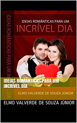 Capa do livro: IDEIAS ROMÂNTICAS PARA UM INCRÍVEL DIA - Ler Online pdf