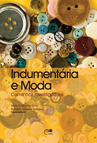 Capa do livro: Indumentária e moda: caminhos investigativos - Ler Online pdf