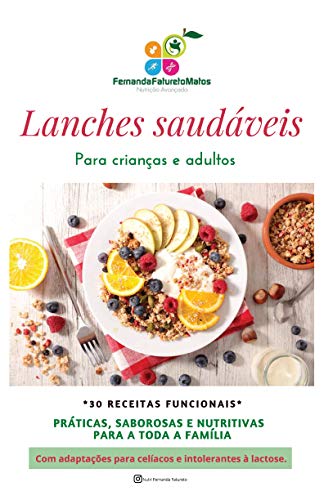 Livro PDF: Lanches saudáveis para crianças e adultos: 30 receitas práticas e saborosas para toda família